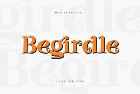 Begirdle: A Playful Serif Display Font for Campaign Visuals