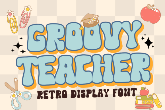 How Groovy Teacher Font Brings Retro Charm to Small Business Branding