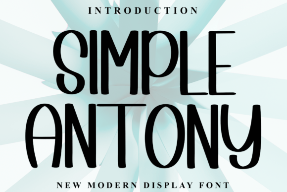 Simple Antony: A Display Font for Editorial Elegance